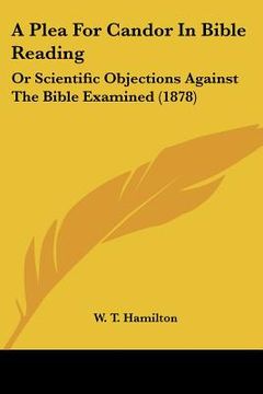 portada a plea for candor in bible reading: or scientific objections against the bible examined (1878)