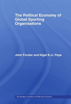 portada The Political Economy of Global Sporting Organisations (Routledge Frontiers of Politic)