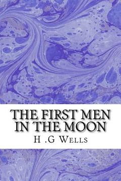 portada The First Men in The Moon: (H.G Wells Classics Collection) (en Inglés)