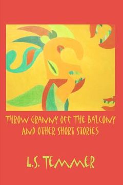 portada throw granny off the balcony and other short stories (en Inglés)