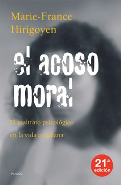 portada El Acoso Moral: El Maltrato Psicologico en la Vida Cotidiana (24ª Ed. )