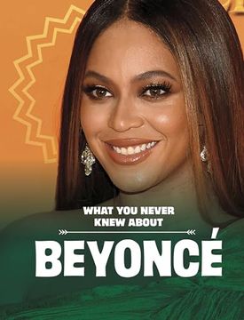 portada What you Never Knew About Beyoncã (Behind the Scenes Biographies)