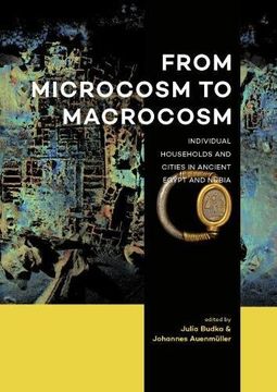 portada From Microcosm to Macrocosm: Individual Households and Cities in Ancient Egypt and Nubia