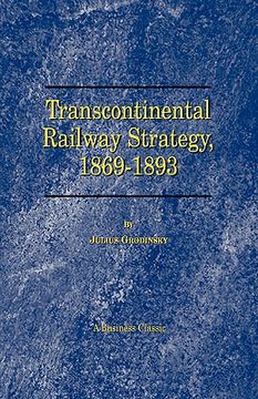 portada transcontinental railway strategy, 1869-1893: a study of businessmen (en Inglés)