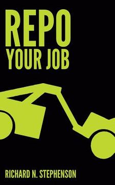 portada REPO Your Job: 4 Steps To Taking Back Your Future Through Career Change (en Inglés)