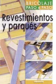 portada Revestimientos y parqués (Bricolaje Paso A Paso) (in Spanish)