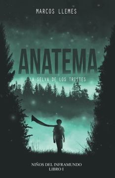 portada Anatema: La Selva de los Tristes: Volume 1 (Niños del Inframundo) (in Spanish)