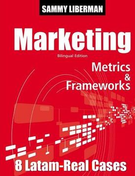 Marketing Metrics & Frameworks: 8 Latam Real Cases (en Inglés)