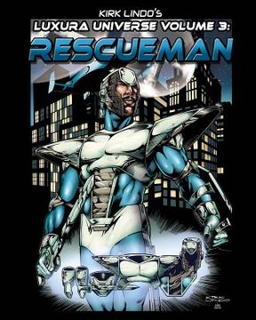 portada Kirk Lindo's LUXURA UNIVERSE V3: Rescueman (en Inglés)