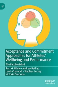 portada Acceptance and Commitment Approaches for Athletes’ Wellbeing and Performance: The Flexible Mind 