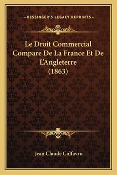 portada Le Droit Commercial Compare De La France Et De L'Angleterre (1863) (in French)