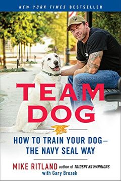 portada Team Dog: How to Train Your Dog--The Navy Seal way (en Inglés)