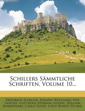portada Schillers Sämmtliche Schriften, Volume 10... (en Alemán)