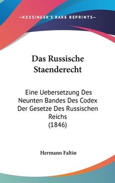 portada Das Russische Staenderecht: Eine Uebersetzung Des Neunten Bandes Des Codex Der Gesetze Des Russischen Reichs (1846) (en Alemán)