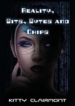 portada Reality, Bits, Bytes and Chips (in English)