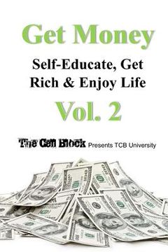 portada Get Money: Self-Educate, Get Rich & Enjoy Life, Vol. 2 (en Inglés)