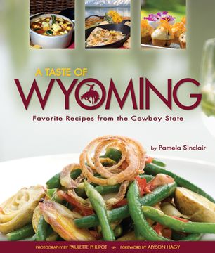 portada A Taste of Wyoming: Favorite Recipes from the Cowboy State (en Inglés)
