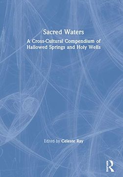 portada Sacred Waters: A Cross-Cultural Compendium of Hallowed Springs and Holy Wells (en Inglés)