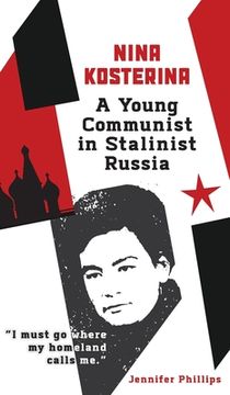 portada Nina Kosterina: A Young Communist in Stalinist Russia (en Inglés)