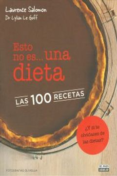 portada Esto No Es Una Dieta. Las 100 Recetas (GASTRONOMIA.)