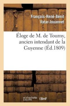 portada Éloge de M. de Tourny, Ancien Intendant de la Guyenne (en Francés)