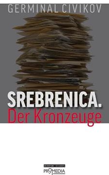 portada Srebrenica. Der Kronzeuge 