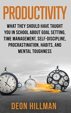 portada Productivity: What They Should Have Taught you in School About Goal Setting, Time Management, Self-Discipline, Procrastination, Habits, and Mental Toughness (en Inglés)
