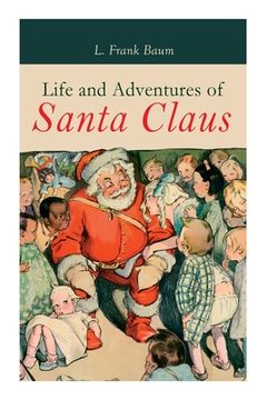 portada Life and Adventures of Santa Claus: Christmas Classic (en Inglés)