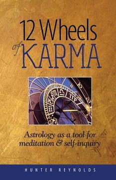 portada 12 Wheels of Karma: Astrology as a tool for meditation and self-inquiry (en Inglés)