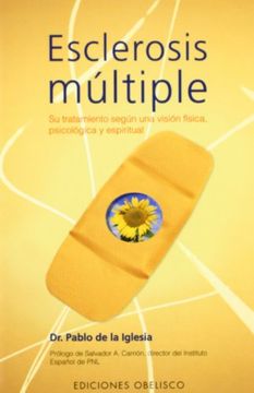portada Esclerosis Multiple: Su Tratamiento Segun una Vision Fisica, Psic Ologica y Espiritual (in Spanish)