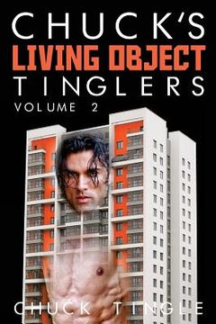 portada Chuck's Living Object Tinglers: Volume 2 (en Inglés)