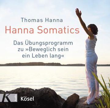 portada Hanna Somatics: Das Übungsprogramm zu »Beweglich Sein ein Leben Lang« (en Alemán)