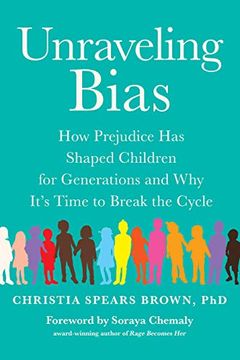 portada Unraveling Bias: How Prejudice has Shaped Children for Generations and why It'S Time to Break the Cycle (in English)
