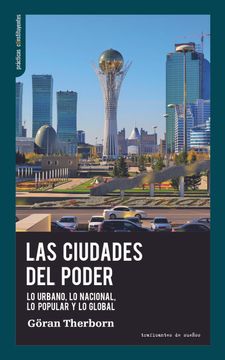 portada Las Ciudades del Poder. Lo Urbano, lo Nacional, lo Popular y lo g Lobal (in Spanish)