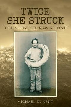 portada Twice She Struck: The Story of RMS Rhone (en Inglés)