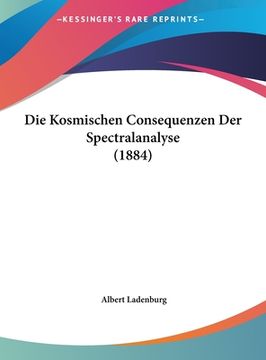 portada Die Kosmischen Consequenzen Der Spectralanalyse (1884) (en Alemán)