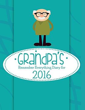 portada Grandpa's Remember Everything Diary For 2016