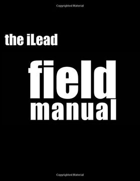 portada iLead Framework Field Manual: Unleash the Power of Positive Energy
