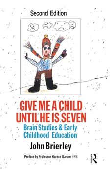 portada Give me a Child Until he is 7: Brain Studies and Early Childhood Education (en Inglés)