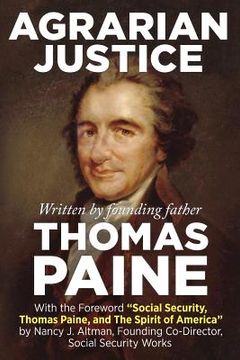 portada Agrarian Justice: With a new foreword, "Social Security, Thomas Paine, and the Spirit of America" (en Inglés)