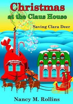 portada Christmas At The Claus House: Saving Clara Deer (en Inglés)