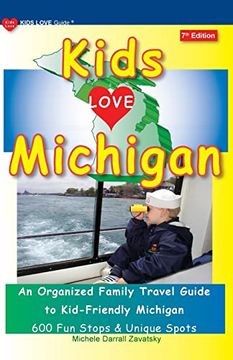 portada Kids Love Michigan, 7th Edition: An Organized Family Travel Guide to Kid-Friendly Michigan (Kids Love Travel Guides) (en Inglés)