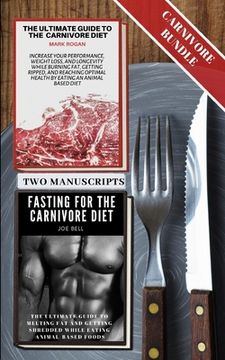 portada The Ultimate Guide To The Carnivore Diet with Fasting For The Carnivore Diet (en Inglés)