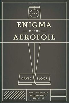 portada The Enigma of the Aerofoil: Rival Theories in Aerodynamics, 1909-1930 (in English)