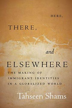 portada Here, There, and Elsewhere: The Making of Immigrant Identities in a Globalized World (Globalization in Everyday Life) (en Inglés)