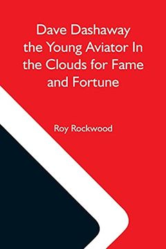 portada Dave Dashaway the Young Aviator in the Clouds for Fame and Fortune 