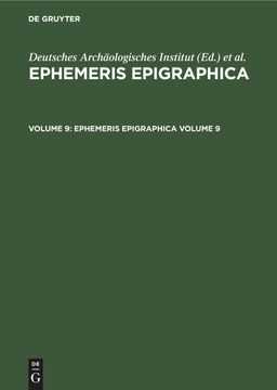 portada Ephemeris Epigraphica, Volume 9, Ephemeris Epigraphica Volume 9 (in Latin)
