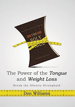 portada The Power of the Tongue and Weight Loss: Break the Obesity Stronghold 