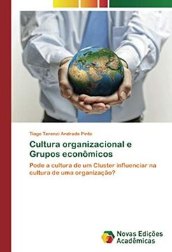 portada Cultura Organizacional e Grupos Econômicos: Pode a Cultura de um Cluster Influenciar na Cultura de uma Organização? (en Portugués)