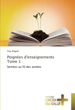 portada Poignées d'enseignements Tome 1: Semées au fil des années (French Edition)